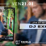 DJ EXKI • Ven 21.01 • FAVELA
